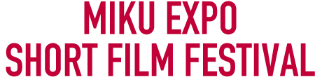 MIKU EXPO Short Film Festival